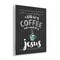 Stupell Industries Little Coffee & Whole Lot Of Jesus Wall Plaque, design by Lettered and Lined